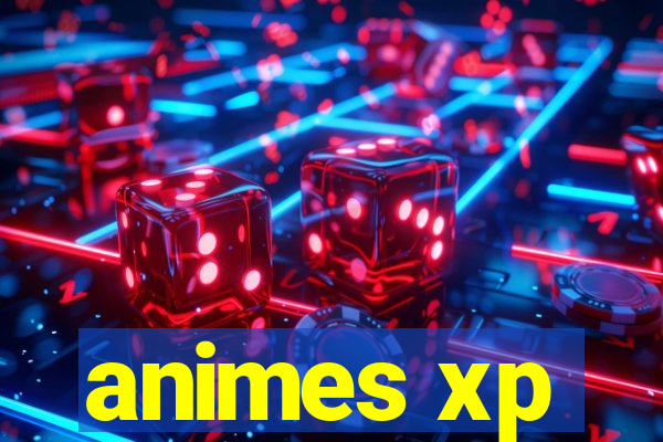 animes xp